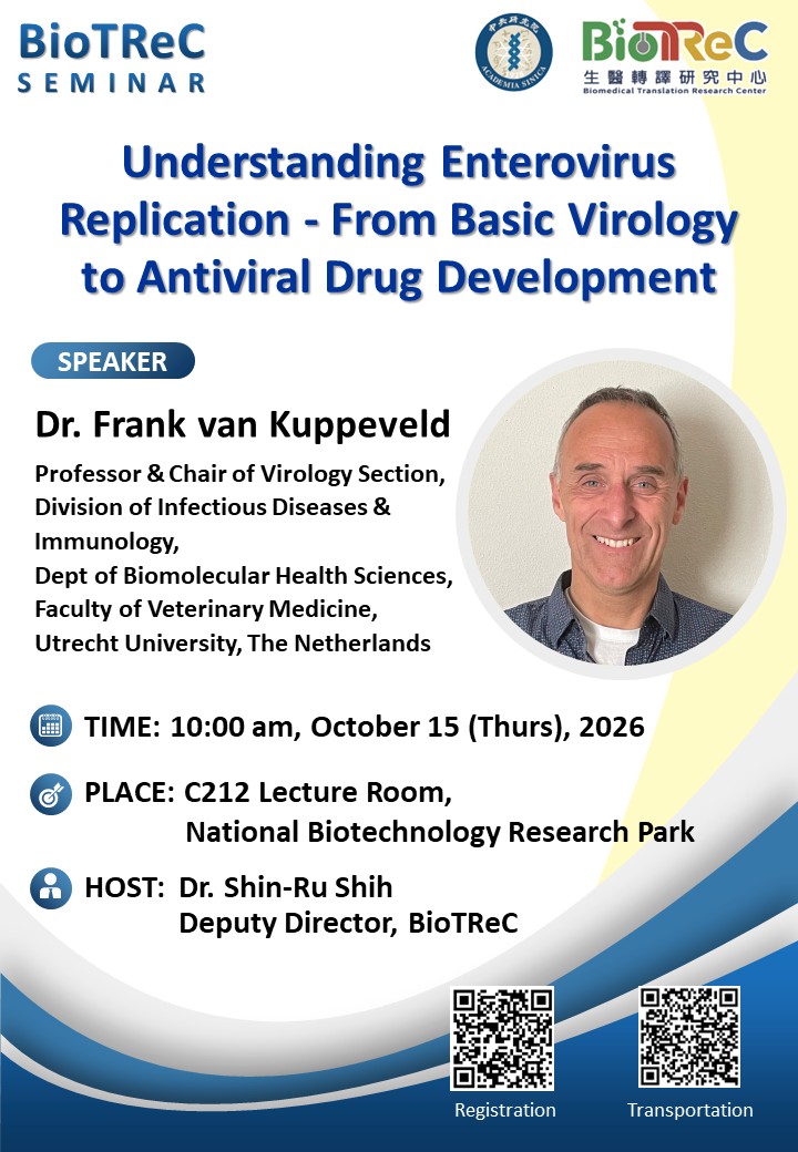 【2026.10.15 BioTReC演講】Understanding Enterovirus Replication: From Basic Virology to Antiviral Drug Development (by Prof. Frank J. M. van Kuppeveld)